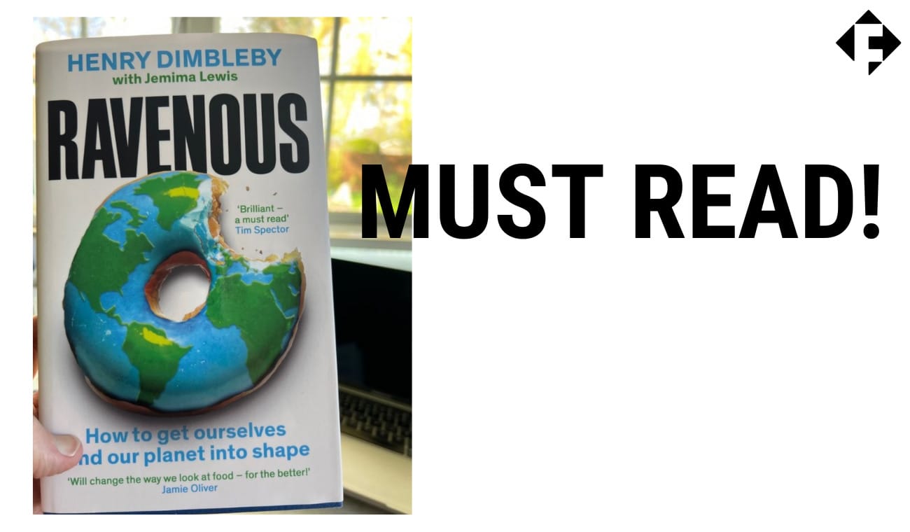 Ravenous by Henry Dimbleby: Must Read for all Food Industry Professionals