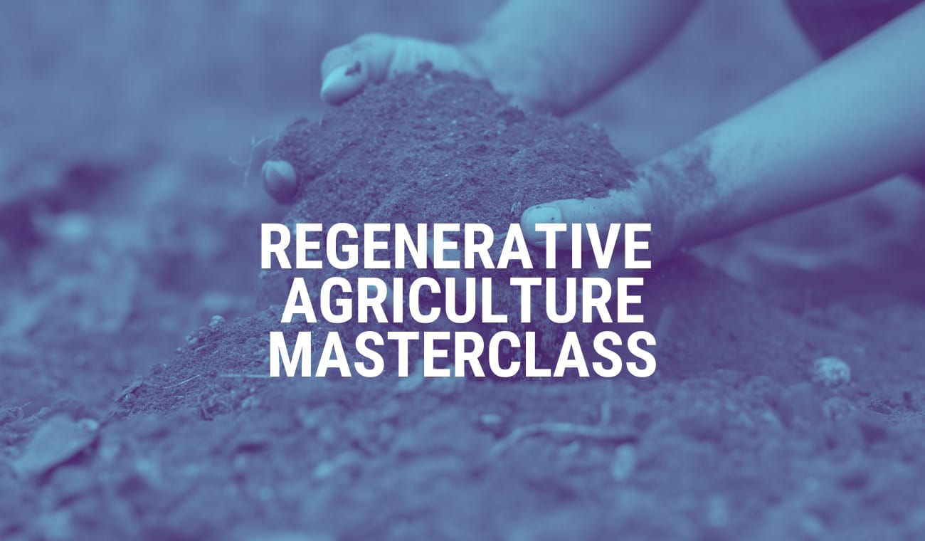 CPD Certified: Regenerative Agriculture Masterclass