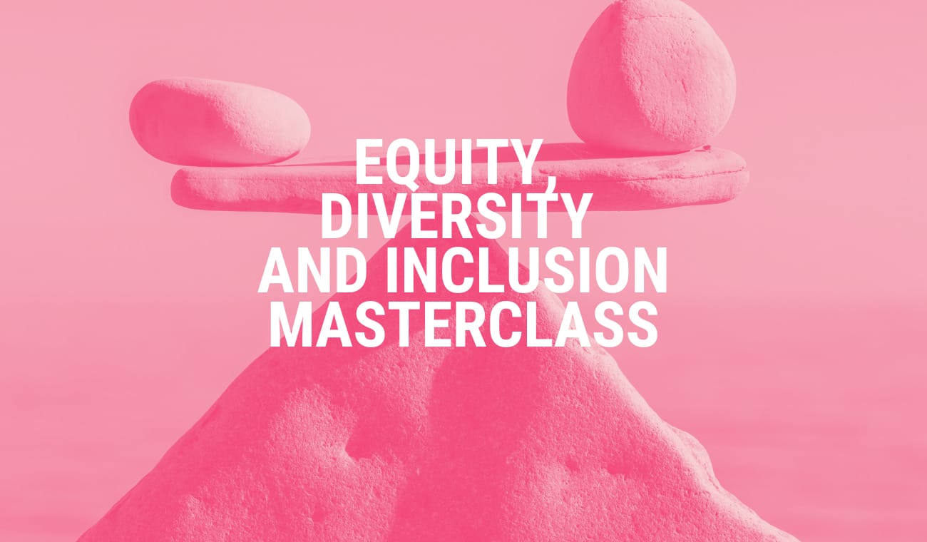 CPD Certified: Equity, Diversity & Inclusion Masterclass