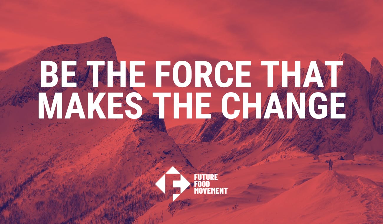 Be the force that makes the change