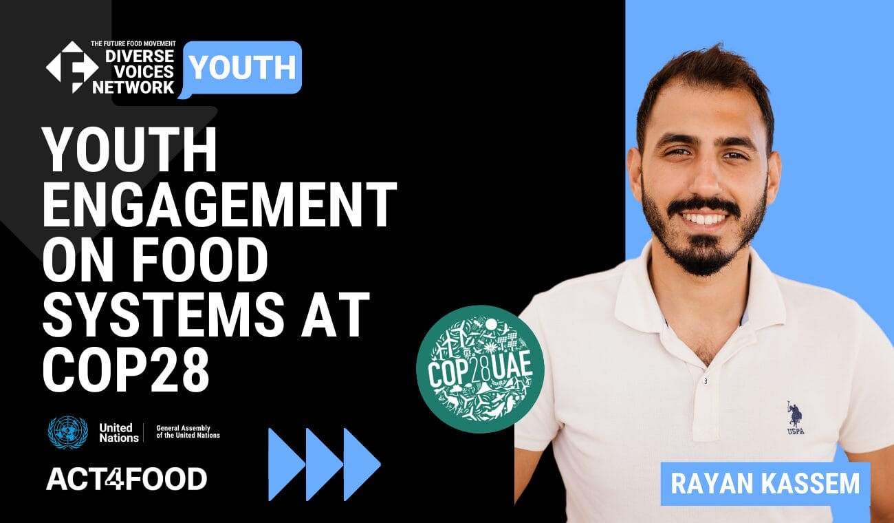 Youth Engagement on Food Systems at COP28: Rayan’s first-hand takeaways